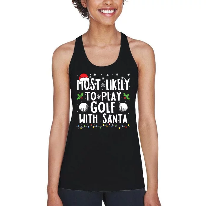 Most Likely To Play Golf With Santa Family Christmas Women's Racerback Tank