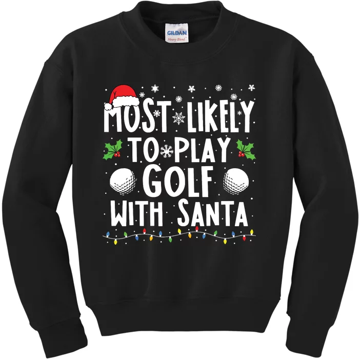 Most Likely To Play Golf With Santa Family Christmas Kids Sweatshirt