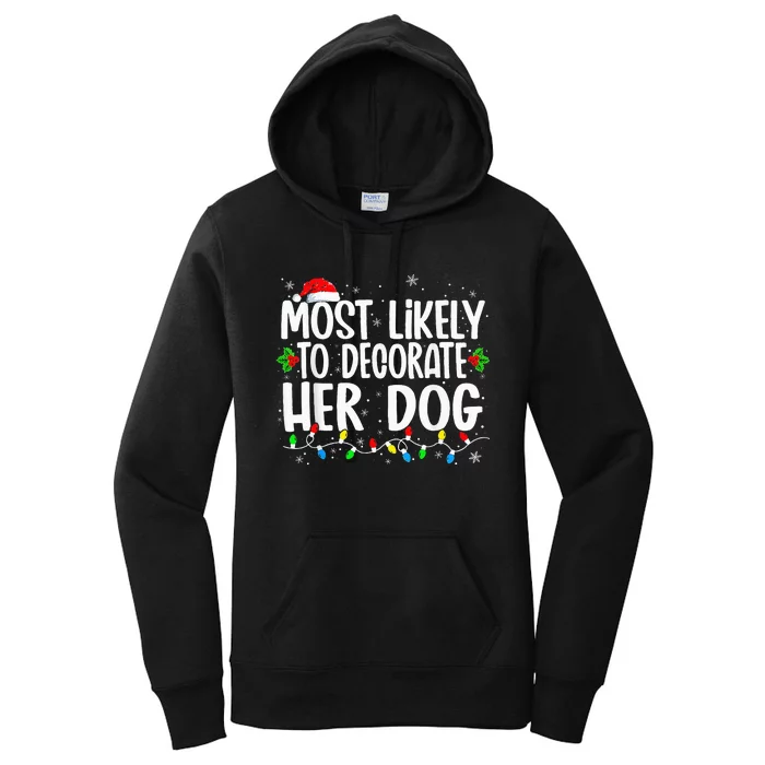 Most Likely To Decorate Her Dog Family Christmas Pajamas Women's Pullover Hoodie