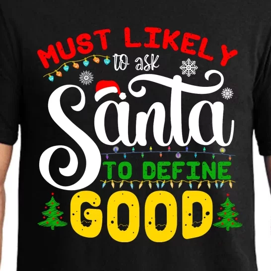 Most Likely To Ask Santa To Define Good Pajama Set