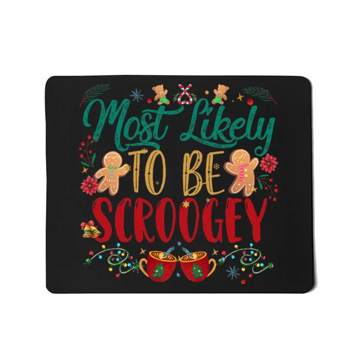 Most Likely To Be Scroogey Family Christmas Matching Pjs Mousepad