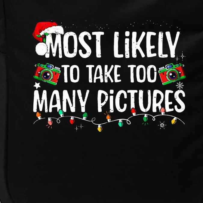 Most Likely To Take Too Many Pictures Family Christmas Impact Tech Backpack