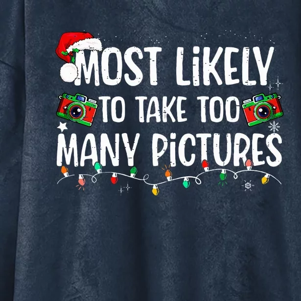 Most Likely To Take Too Many Pictures Family Christmas Hooded Wearable Blanket