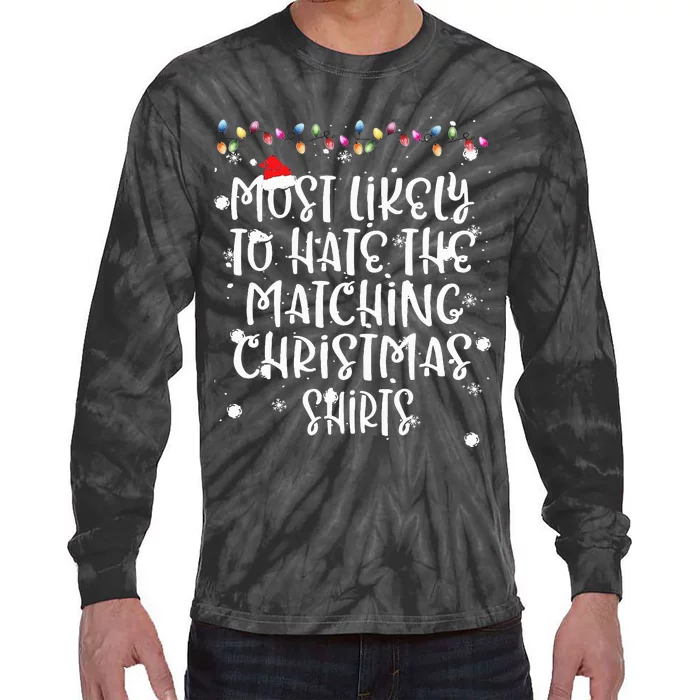 Most Likely To Hate Matching Christmas Funny Family Matching Tie-Dye Long Sleeve Shirt