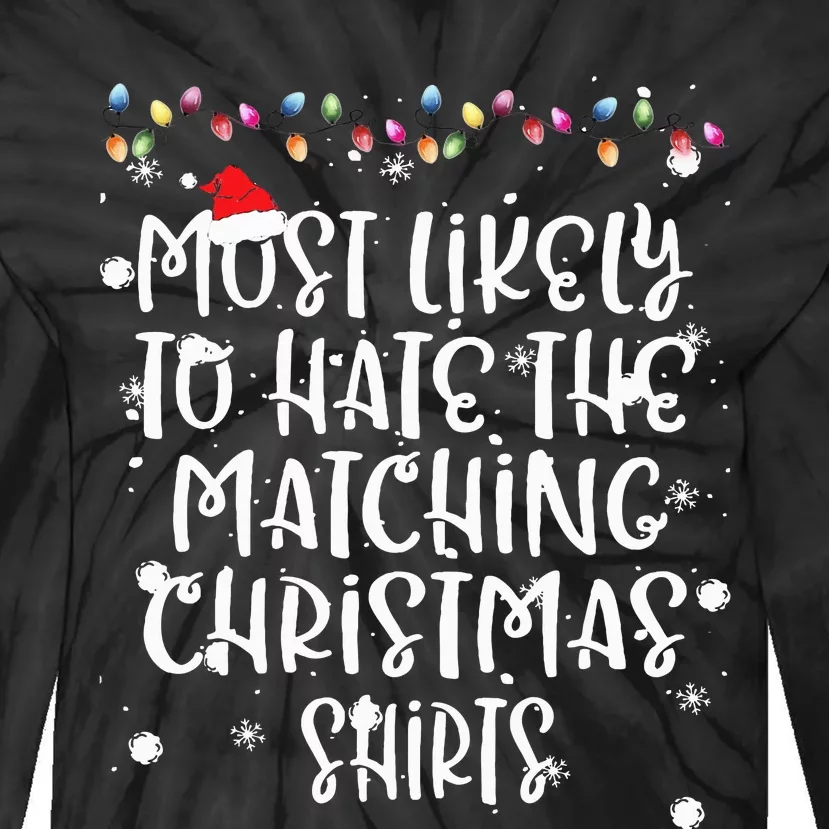 Most Likely To Hate Matching Christmas Funny Family Matching Tie-Dye Long Sleeve Shirt