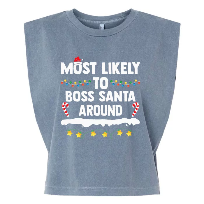 Most Likely To Boss Santa Around Matching Family Xmas Garment-Dyed Women's Muscle Tee