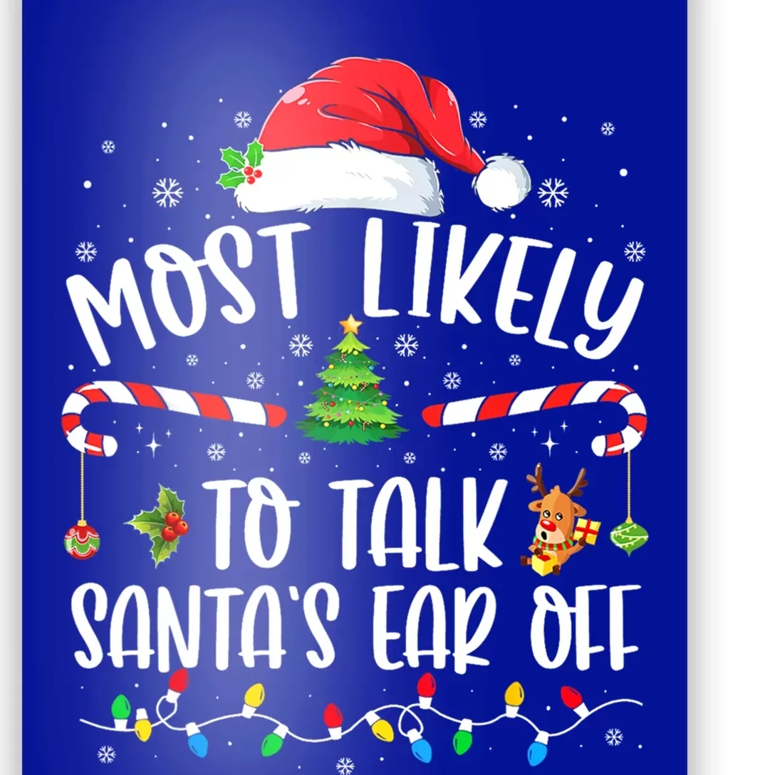 Most Likely To Talk SantaS Ear Off Family Christmas Pajamas Gift Poster