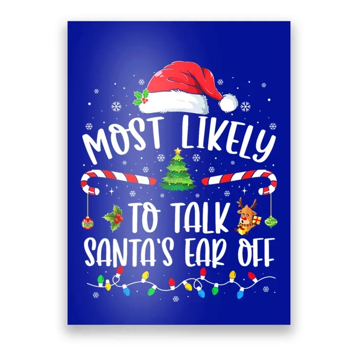 Most Likely To Talk SantaS Ear Off Family Christmas Pajamas Gift Poster