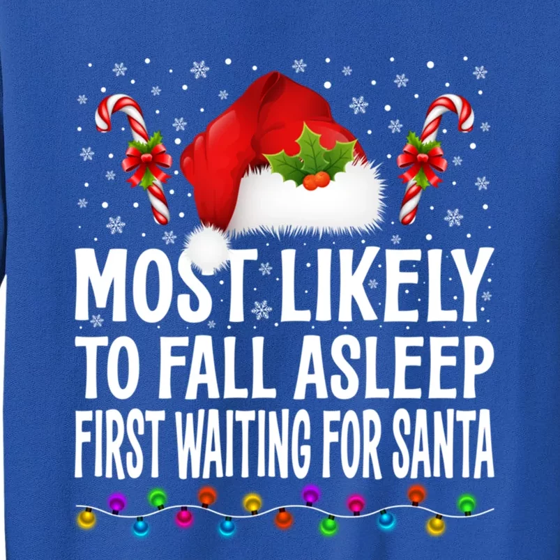 Most Likely To Fall Asleep First Waiting For Santa Christmas Great Gift Sweatshirt