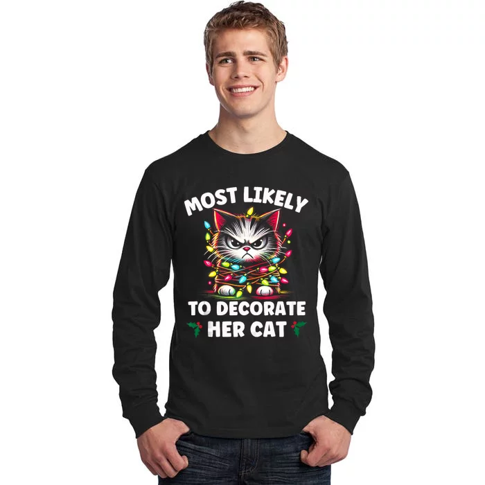 Most Likely To Decorate Her Cat Family Christmas Pajamas Tank Top Tall Long Sleeve T-Shirt