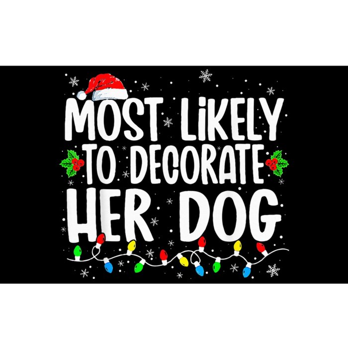 Most likely to decorate her dog Bumper Sticker