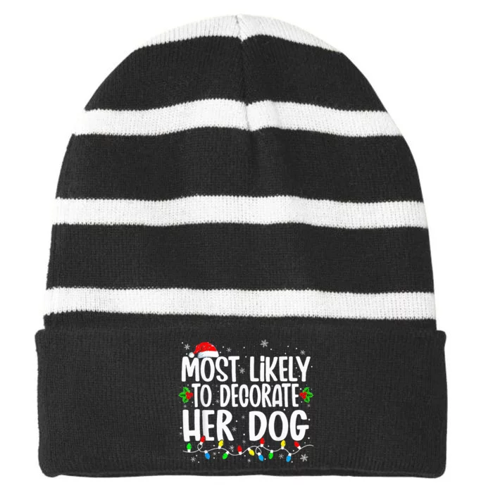 Most likely to decorate her dog Striped Beanie with Solid Band