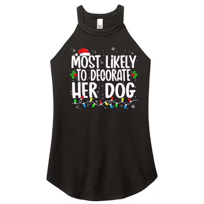 Most likely to decorate her dog Women’s Perfect Tri Rocker Tank