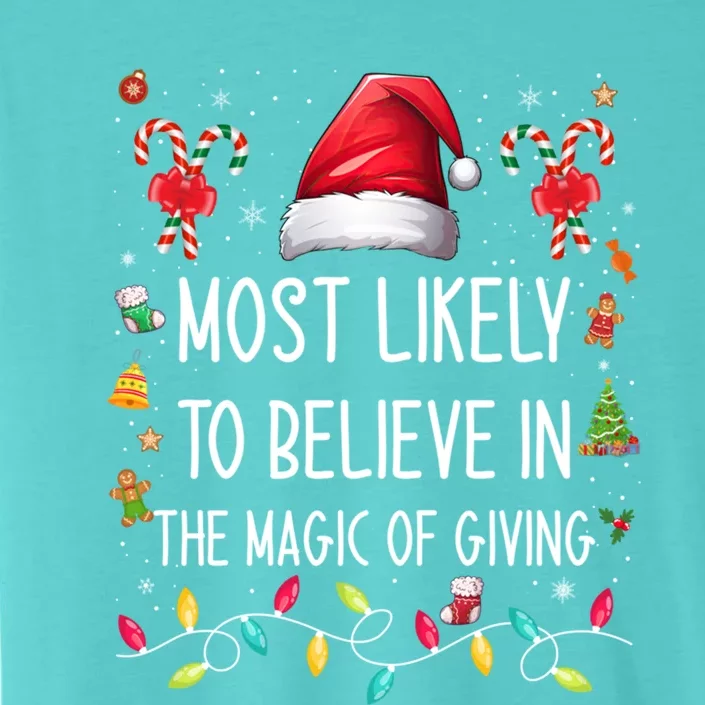 Most Likely To Believe In The Magic Of Giving Family Xmas Funny Gift ChromaSoft Performance T-Shirt