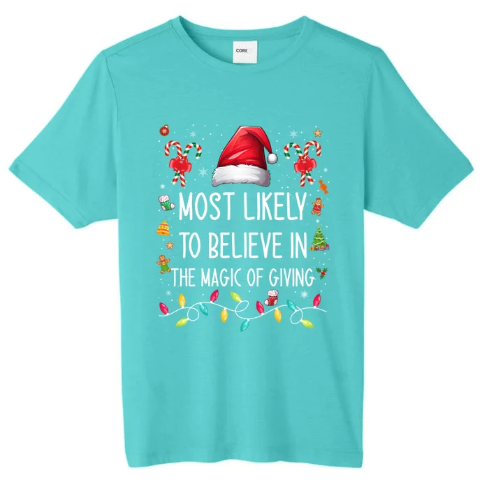 Most Likely To Believe In The Magic Of Giving Family Xmas Funny Gift ChromaSoft Performance T-Shirt