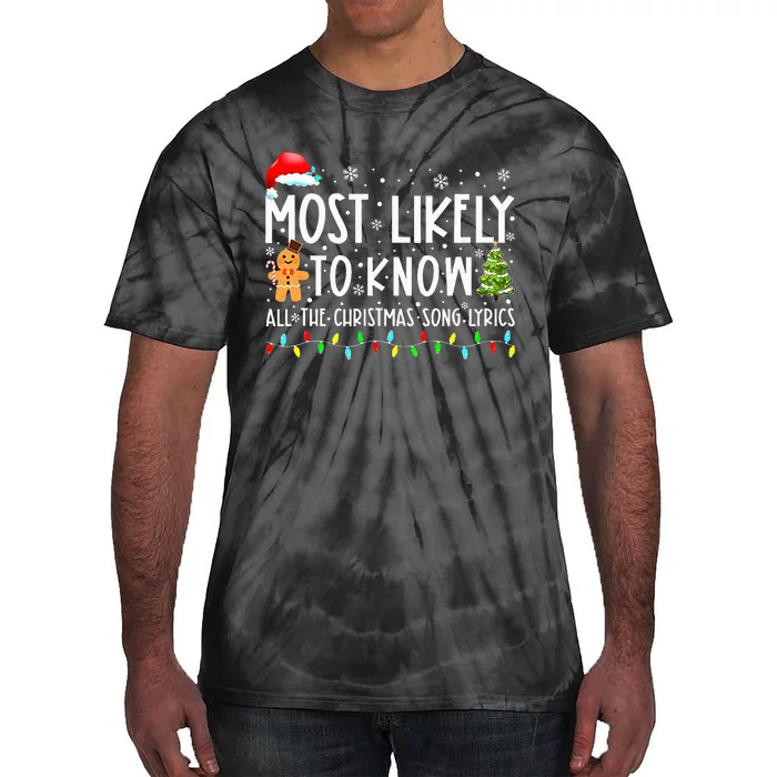 Most Likely To Know All The Christmas Song Lyrics Funny Xmas Tie-Dye T-Shirt