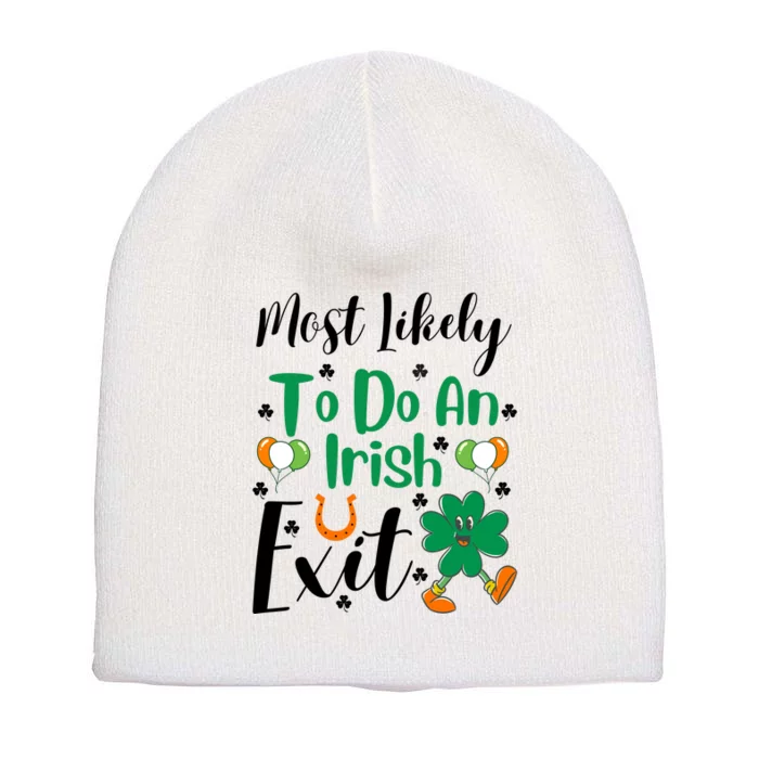 Most Likely To Do An Irish Exit Short Acrylic Beanie