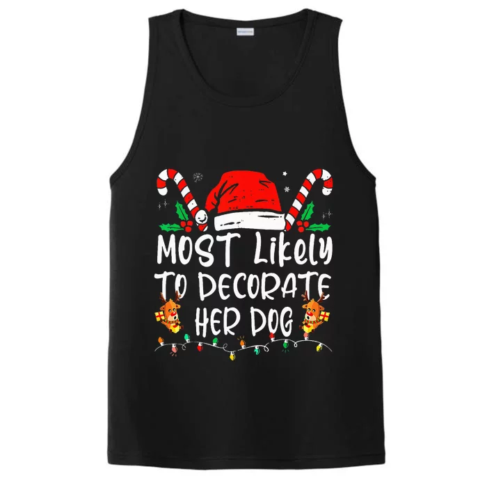 Most Likely To Decorate Her Dog Family Christmas Pajamas Performance Tank