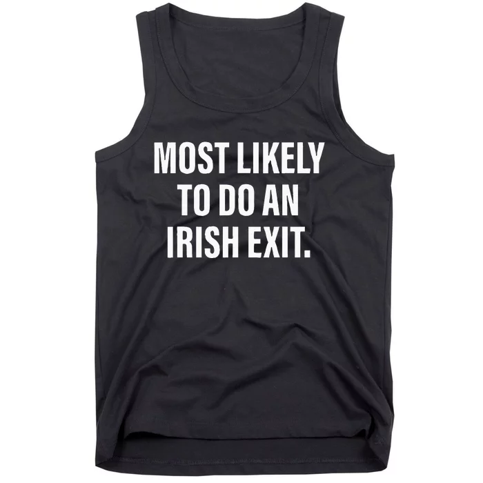 Most Likely To Do An Irish Goodbye Tank Top