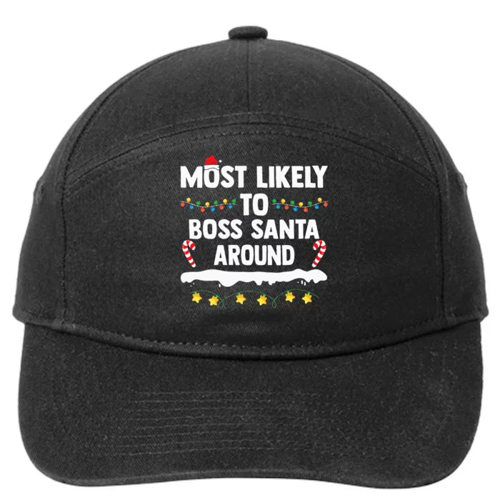 Most Likely To Boss Santa Around Matching Family Christmas 7-Panel Snapback Hat