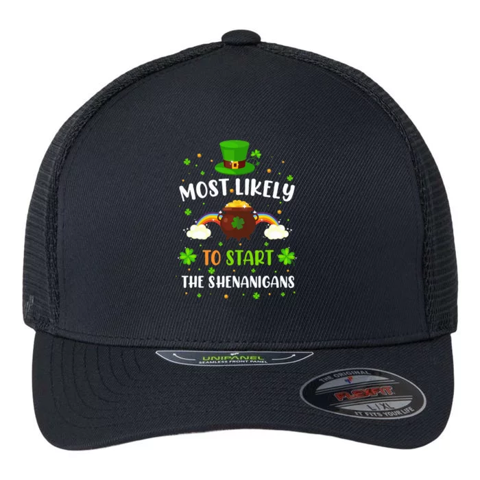 Most Likely To Start Shenanigans St Patricks Day Flexfit Unipanel Trucker Cap