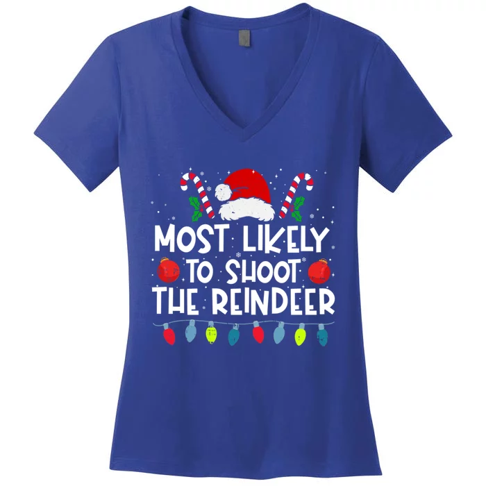 Most Likely To Shoot The Reindeer Family Crew Christmas Funny Gift Women's V-Neck T-Shirt