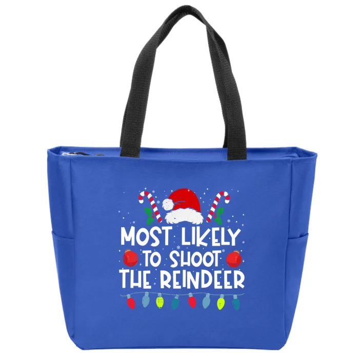 Most Likely To Shoot The Reindeer Family Crew Christmas Funny Gift Zip Tote Bag