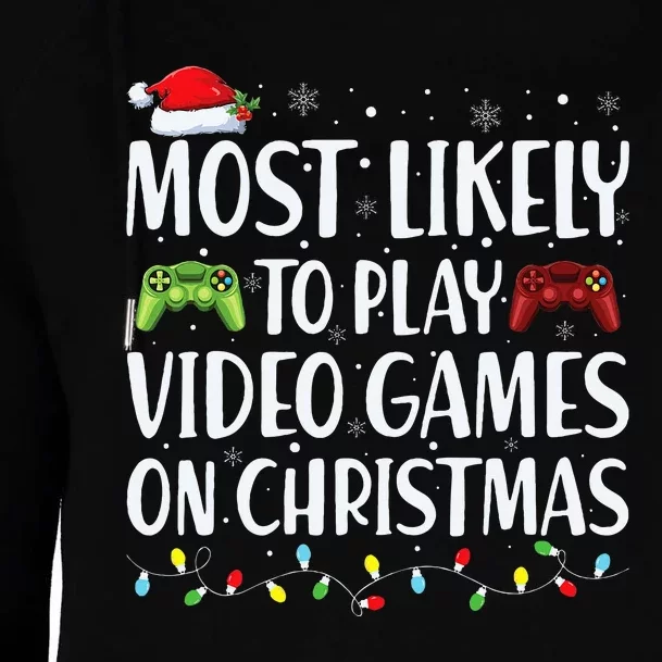 Most Likely To Play Video Games on  santa Xmas Family Matching Womens Funnel Neck Pullover Hood