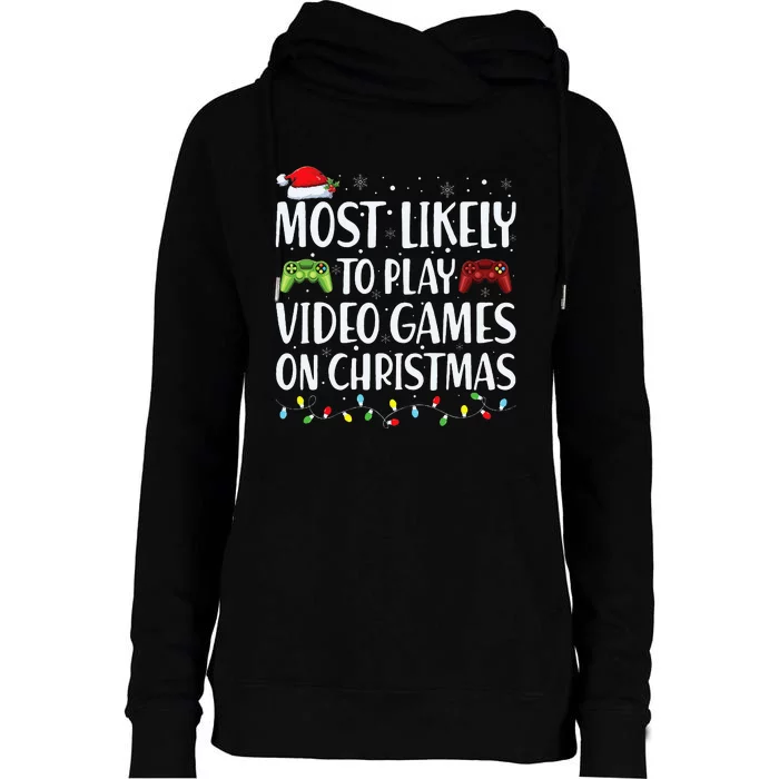 Most Likely To Play Video Games on  santa Xmas Family Matching Womens Funnel Neck Pullover Hood