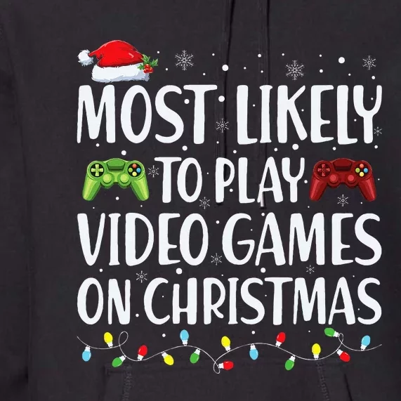 Most Likely To Play Video Games on  santa Xmas Family Matching Premium Hoodie