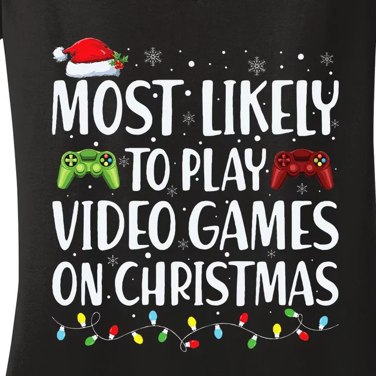 Most Likely To Play Video Games on  santa Xmas Family Matching Women's V-Neck T-Shirt