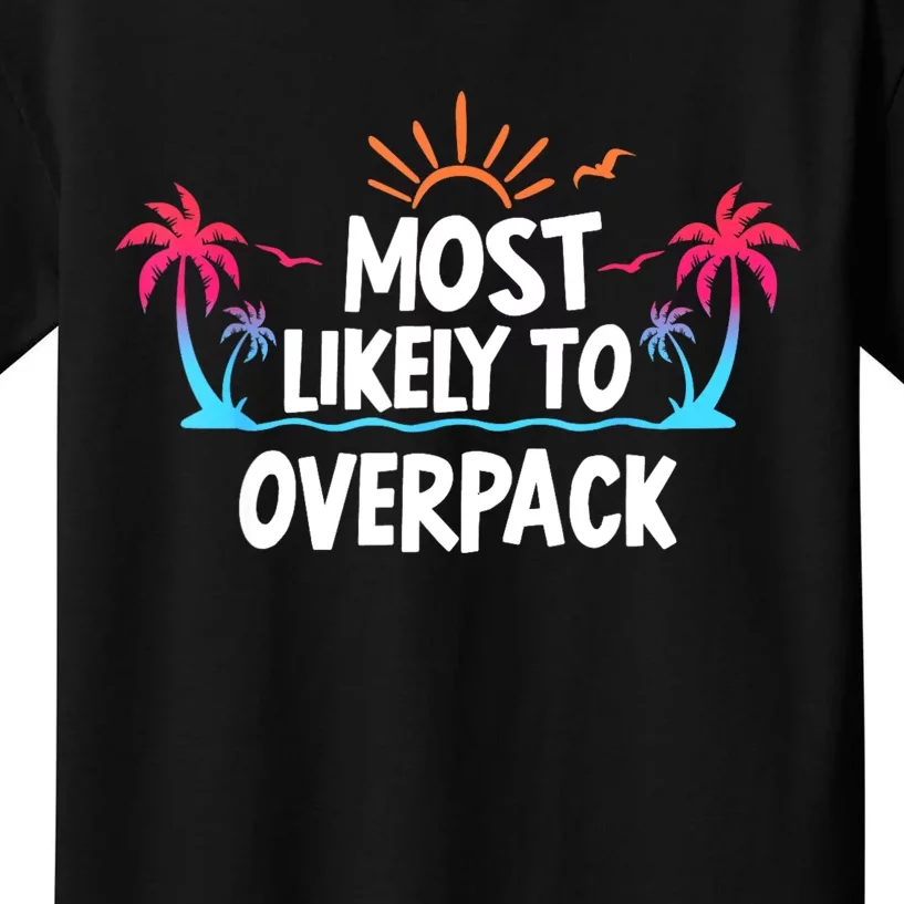 Most Likely To Overpack Kids T-Shirt