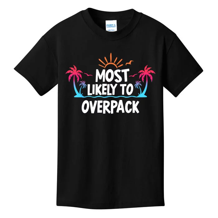 Most Likely To Overpack Kids T-Shirt