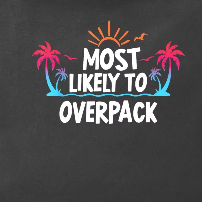 Most Likely To Overpack Zip Tote Bag