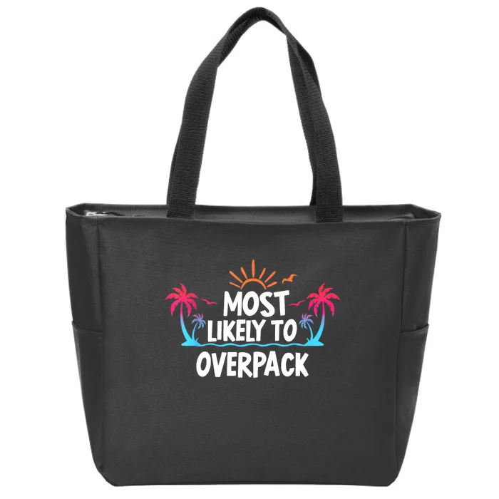 Most Likely To Overpack Zip Tote Bag