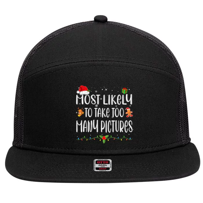 Most Likely To Take Too Many Pictures Funny Family Christmas 7 Panel Mesh Trucker Snapback Hat