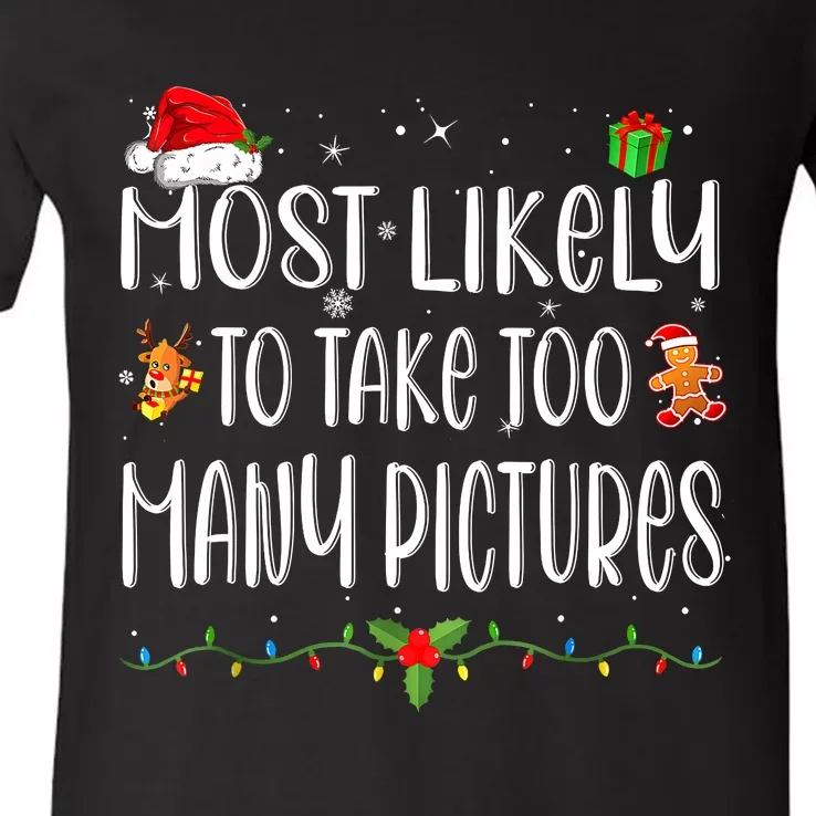 Most Likely To Take Too Many Pictures Funny Family Christmas V-Neck T-Shirt