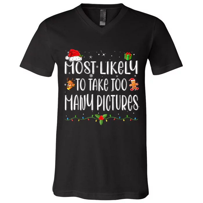 Most Likely To Take Too Many Pictures Funny Family Christmas V-Neck T-Shirt