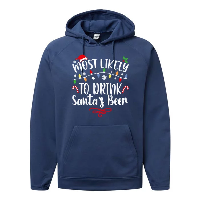 Most Likely To Drink Santa's Beer Family Christmas Performance Fleece Hoodie