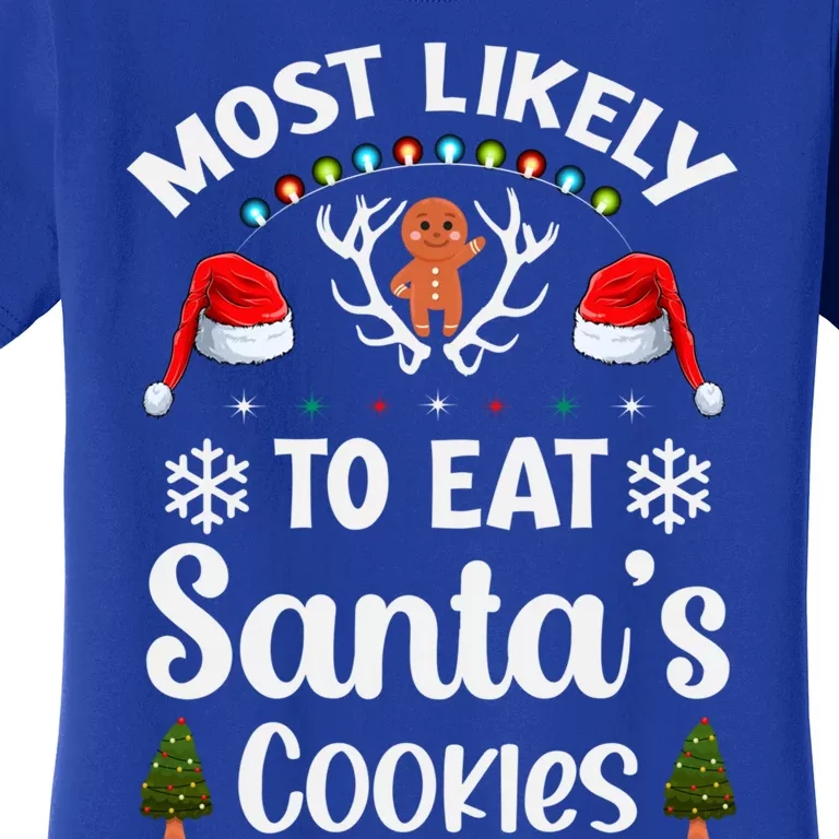 Most Likely To Eat Santas Cookies Family Christmas Holiday Gift Women's T-Shirt