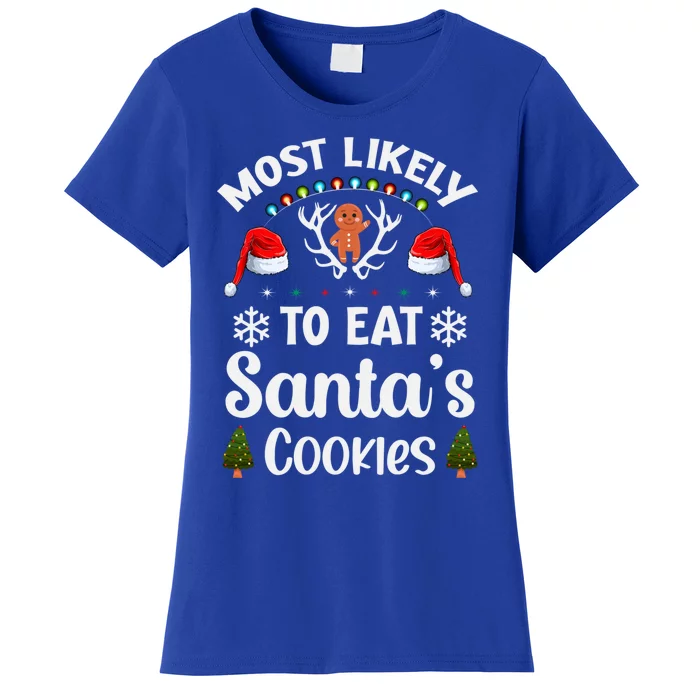 Most Likely To Eat Santas Cookies Family Christmas Holiday Gift Women's T-Shirt