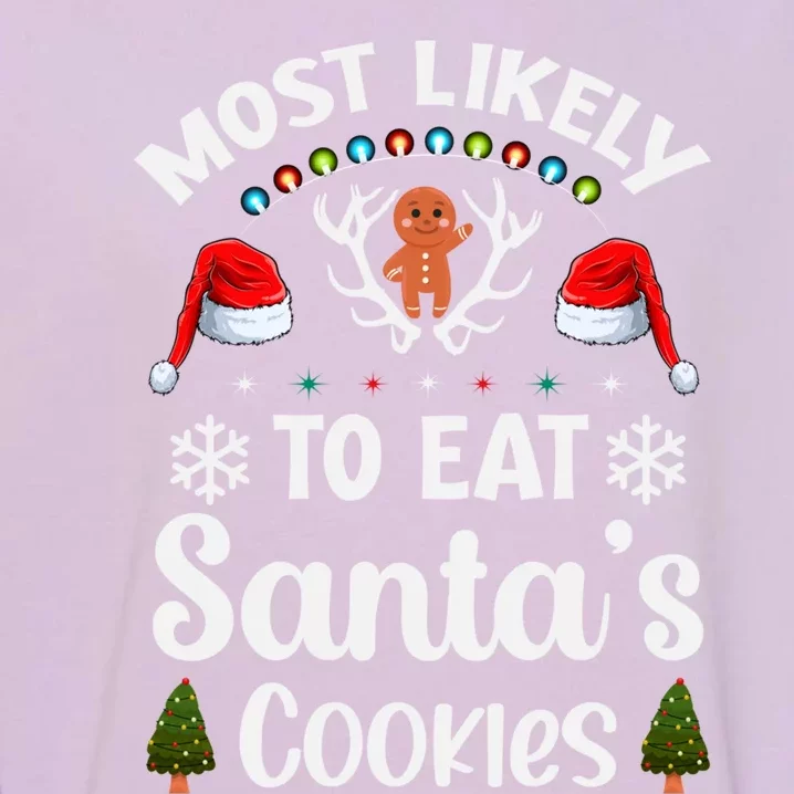 Most Likely To Eat Santas Cookies Family Christmas Holiday Gift Garment-Dyed Sweatshirt