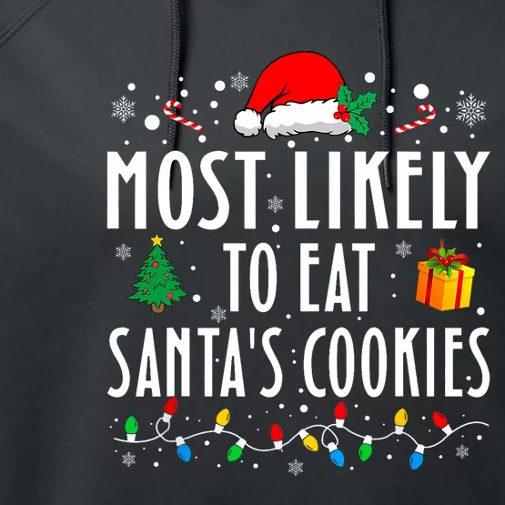 Most Likely To Eat SantaS Cookies Matching Christmas Performance Fleece Hoodie