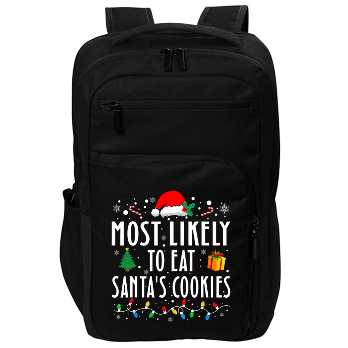 Most Likely To Eat SantaS Cookies Matching Christmas Impact Tech Backpack