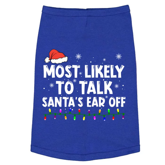 Most Likely To Talk SantaS Ear Off Family Christmas Pajamas Cool Gift Doggie Tank