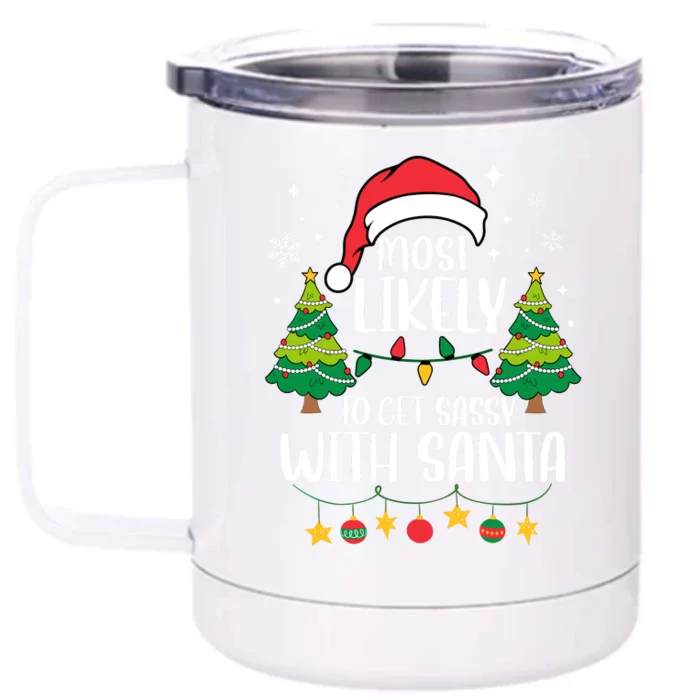 Most Likely To Get Sassy With Santa Matching Christmas Front & Back 12oz Stainless Steel Tumbler Cup