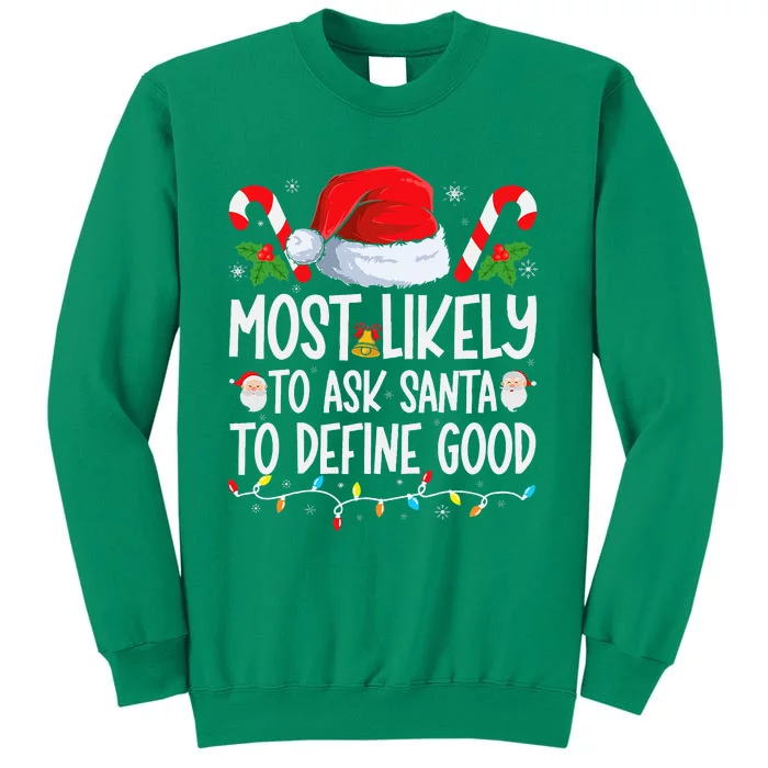 Most Likely To Ask Santa To Define Good Family Christmas Sweatshirt