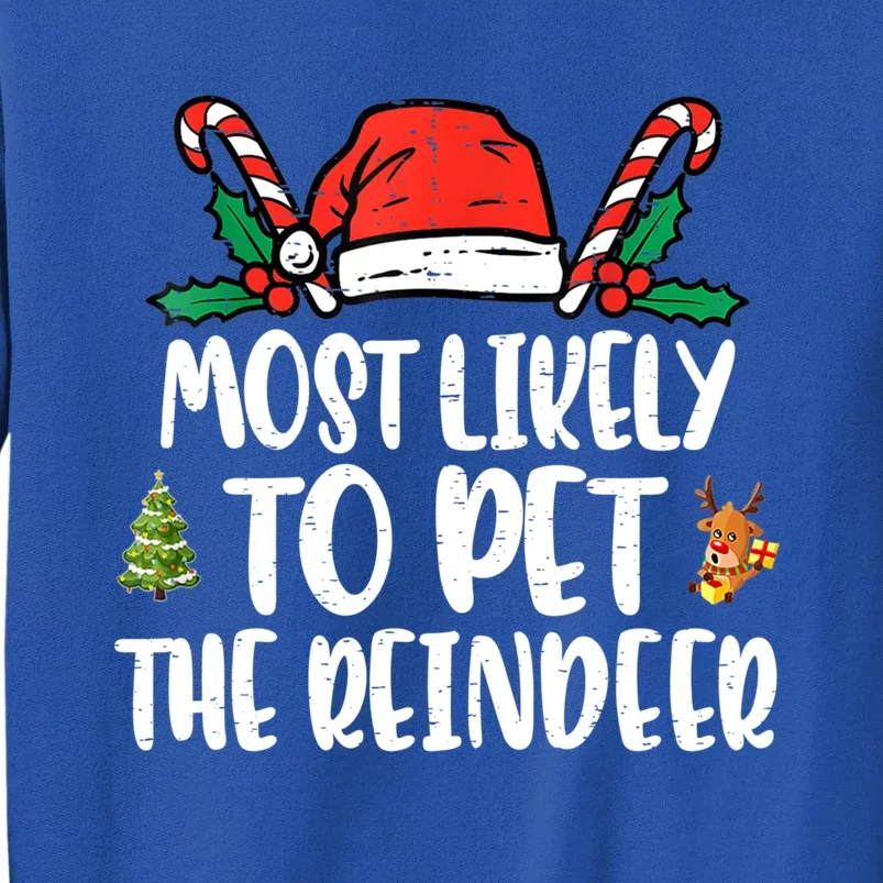 Most Likely To Pet The Reindeer Funny Christmas Holiday Gift Sweatshirt