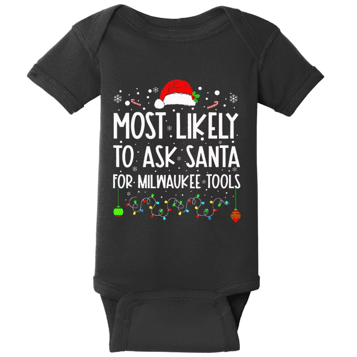 Most Likely To Ask Santa For Milwaukee Tools Christmas Xmas Baby Bodysuit