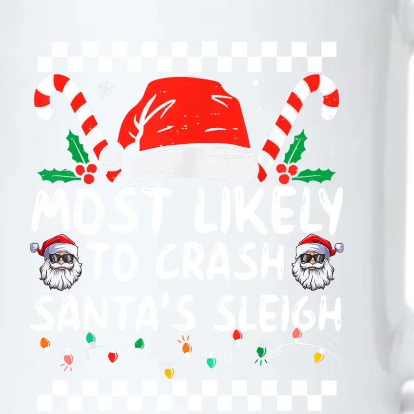 Most Likely To Crash SantaS Sleigh Christmas Joke Meaningful Gift Black Color Changing Mug